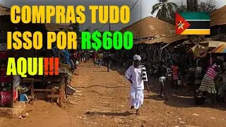 INACREDITAVEL: OLHA o que COMPRAMOS com R$600 NA AFRICA...MOÇAMBIQUE😨