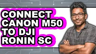 How to Connect Canon M50 to DJI Ronin SC 2025 - Full Guide