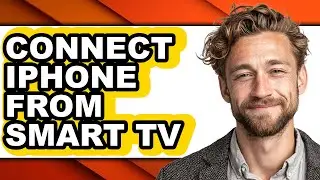 How to Connect Iphone from Smart Tv - Easy Guide