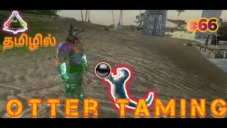 How To Tame Otter/Ark Survival Evolved Gameplay In Tamil / Part #66 [CRG]