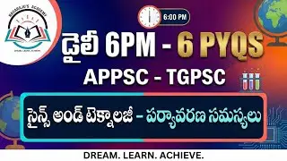 DAY-2-DAILY 6PM - 6PYQS || SCIENCE AND TECHNOLOGY AND ENVIRONMENT ISSUES || APPSC || TGPSC