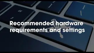 2020 Design Tip: Recommended hardware requirements and settings