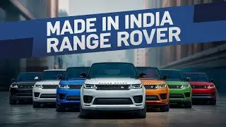Jaguar Land Rover(JLR) Begins Local Production Of Range Rover & Range Rover Sport In India