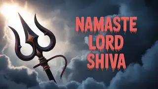 Namaste Astu Bhagavan | नमस्ते अस्तु भगवान - शिव मंत्र | Powerful Divine Shiva Myntra | New version