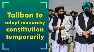 Taliban to adopt 1964 constitution for a temporary period