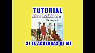Tutorial SI TE ACUERDAS DE MI de Los mitos en guitarra