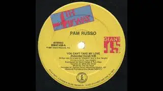 You Can't Take My Love (Extended Vocal) - Pam Russo