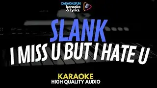 Slank - I Miss You But I Hate You Karaoke Lirik