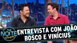 Entrevista com João Bosco e Vinícius | The Noite (23/11/16)