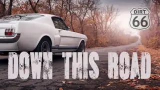 Dirt 66  - Down This Road (Feat. Dale Gannan) (Audio)