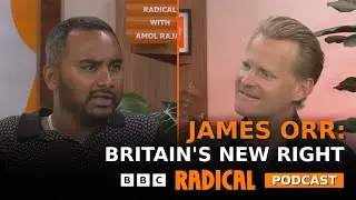 Nigel Farage, Reform UK and Britain&rsquo;s New Right &ndash; Dr James Orr | Radical with Amol Rajan