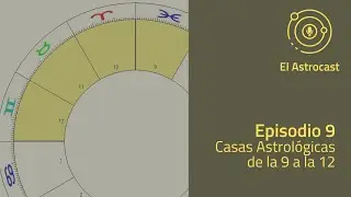 Ep. 9 - Las Casas Astrológicas, con Nicolás Varlotta (Parte 3) - El Astrocast