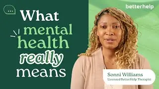 Ask A Therapist: What is Mental Health? | BetterHelp