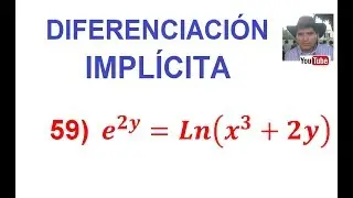 59. Diferenciación Implícita. Derivación-Derivada de una función Exponencial y Logaritmo natural.
