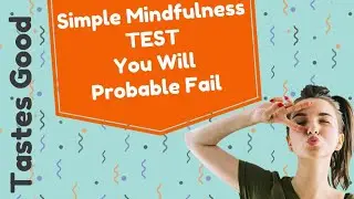 Will You Fail This Very Simple Mindfulness Test?