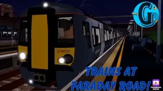 Trains at Faraday Road! [SCR]