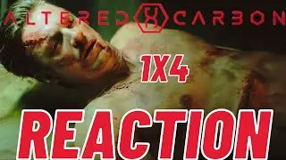 Altered Carbon 1x4 Reaction/Review 