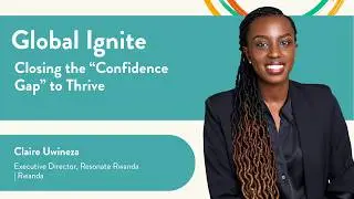Global Ignite: Resonate Rwanda with Claire Uwineza