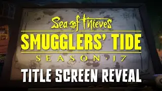 Sea of Thieves Season 17: Official Title Screen Reveal