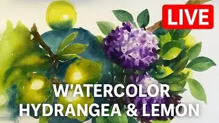 Live Watercolor Tutorial #5 | Hydrangea Flower & Lemon Branch Painting