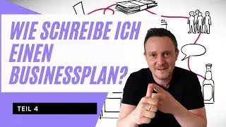 Wie schreibe ich einen Businessplan? Teil 4