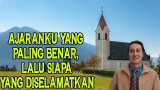 AJARANKU YANG PALING BENAR, LALU SIAPA YANG DISELAMATKAN