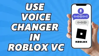 How to Use Voice Changer in Roblox VC (Latest Update)