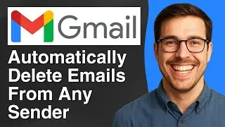 How to Automatically Delete Emails From Any Sender in Gmail [Full 2025 Guide]
