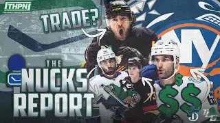 THE NUCKS REPORT EPISODE 2: SHERWOOD TRADE RUMORS, ROSTER MOVES & CANUCKS VS. ISLES PREVIEW