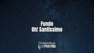Fundo Oh! Santíssimo - Fondo Oh! Santísimo
