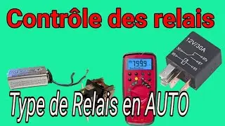 VOITURE: Comment Contr&ocirc;ler UN relais & Quel son les diff&eacute;rents Type de relais en automobile