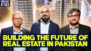 Building the Future of Real Estate in Pakistan | Junaid Akram Podcast#143