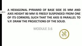 Projection of hexagonal pyramid freely suspended from one of its corners