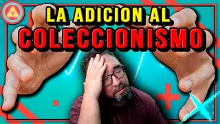 LOS PELIGROS DEL COLECCIONISMO... mi experiencia