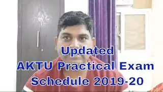 Updated AKTU  Practical Exam Schedule 2019-20| AKTU Practical Examination