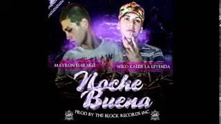 Noche Buena - Mayron El Irakie Ft Niko Kalde La Leyenda (By TBR Incorporated)