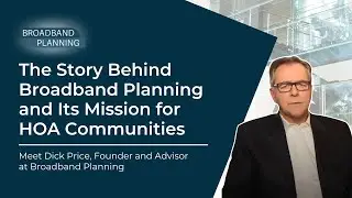 The Story Behind Broadband Planning and Its Mission for HOA Communities