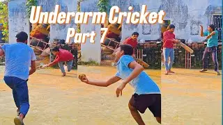 🥎  Underarm Cricket Match Part 7