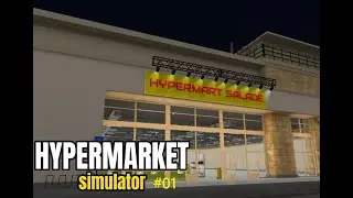 (新出店)なんでも売ってるお店を目指して経営していく #1[HYPERMARKET SIMULATOR]