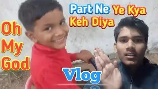 Oh My God What Did Parth Say? Vlog