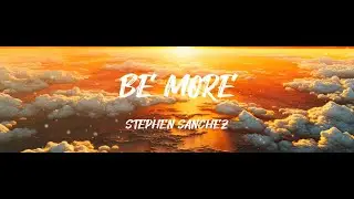 Stephen Sanchez - Be More (Lyrics)