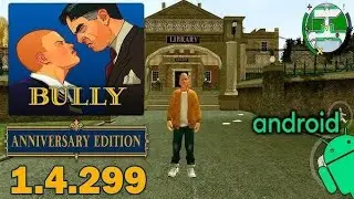 Bully 1.4.310 Android 13 Android 14 Android 15 Android 16  o primeiro v&iacute;deo 2026