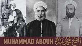 Egyptian Polymath who Stood up to Colonialism: Muhammad Abduh الشيخ محمد عبده
