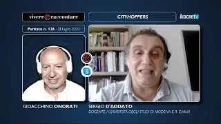 vivere &egrave; raccontare &ndash; Puntata n. 126 &ndash;  Sergio D&rsquo;ADDATO, Cityhoppers