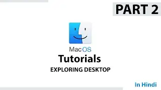 Exploring Desktop - Mac OS Tutorial in Hindi  | Full explanation Series 2021 | icodewhite