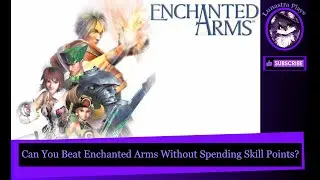 Can You Beat Enchanted Arms Without Spending Skill Points? | Challenge Run