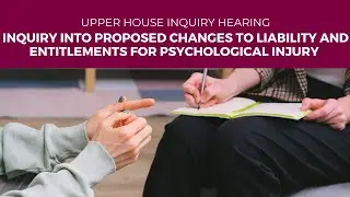Public hearing - liability and entitlements for psychological injury in NSW - 16 May 2025