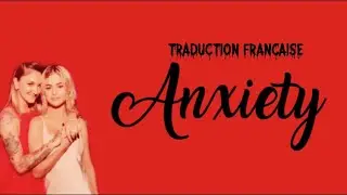 Julia Michaels ft. Selena Gomez - Anxiety ( Traduction Française )