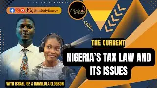 WHAT IS WRONG WITH NIGERIA'S TAX LAW & PRESIDENTIAL GAZETTE? DISCUSSING THE ISSUES WITH KELECHI IBE