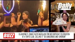 BLACKPINK's Jennie faces backlash for her birthday celebration calling it Dangerous | THE DAILY LIST